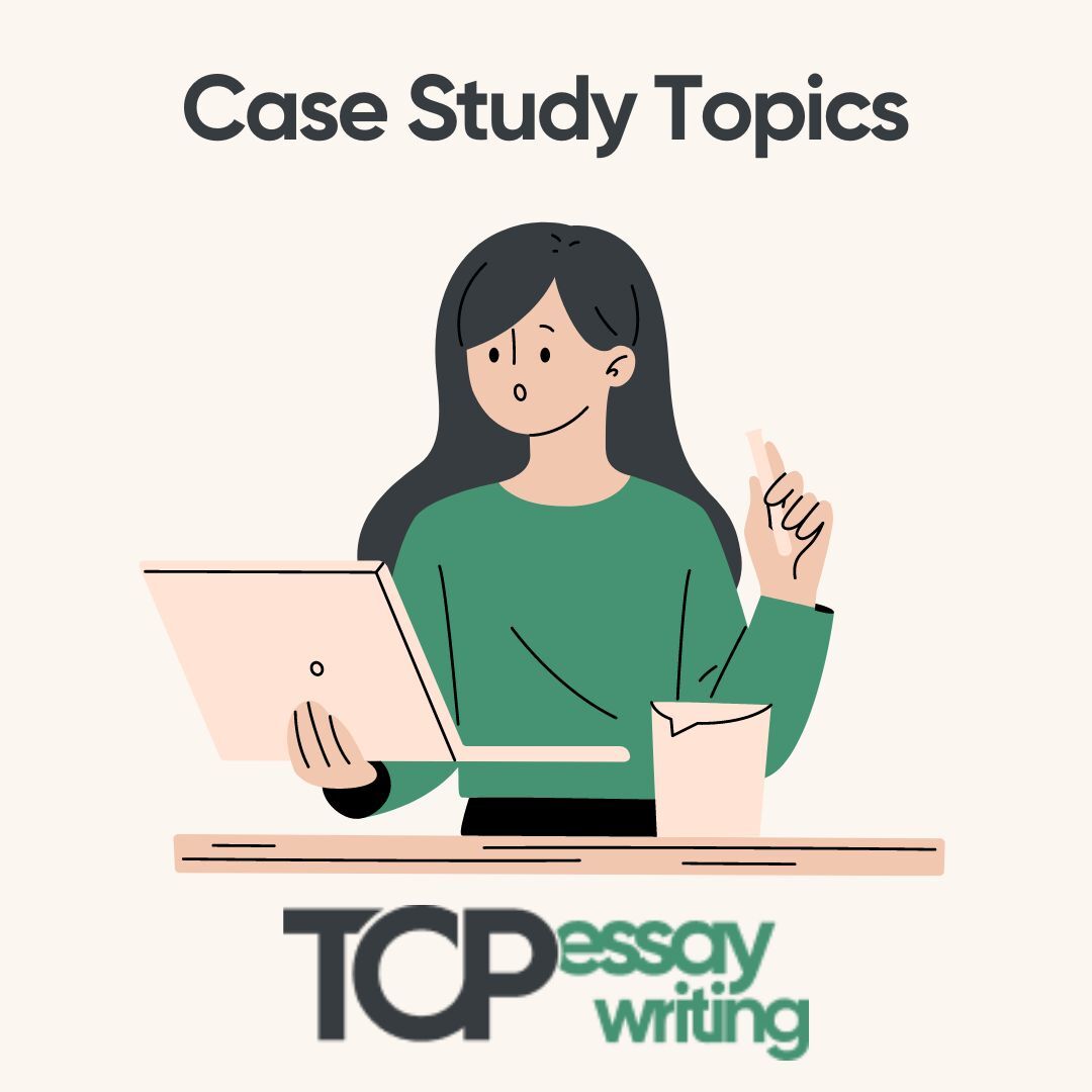 Case Study Topic Ideas for Any Educational Level